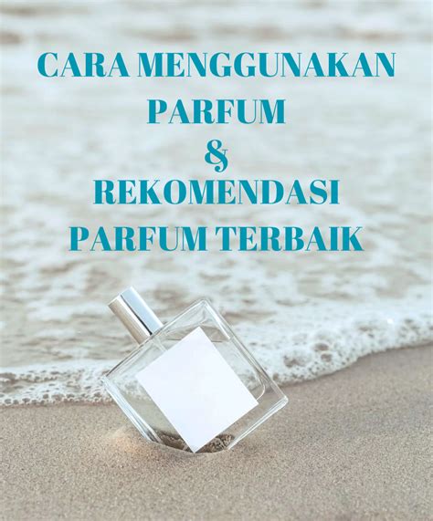 cara menggunakan parfum yang benar.